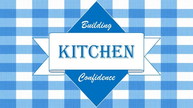 Kitchen Confidence